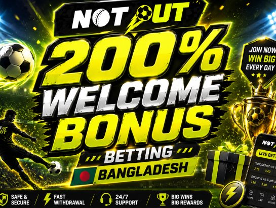 200% Welcome Bonus Offer – Notout Bangladesh